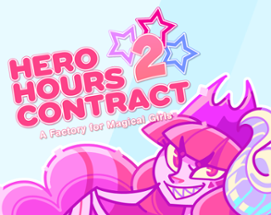 Hero Hours Contract 2: A Factory for Magical Girls Image