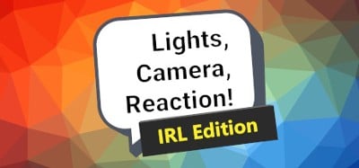 Lights, Camera, Reaction! IRL Edition Image