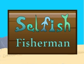 Selfish Fisherman Image