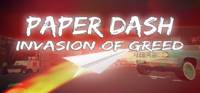 Paper Dash - Invasion of Greed Image