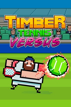 Timber Tennis: Versus Game Cover