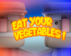 Eat. Your. Vegetables! Image