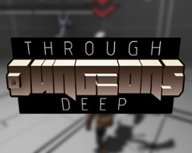 Through Dungeons Deep Image