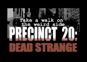 Precinct 20: Dead Strange Image