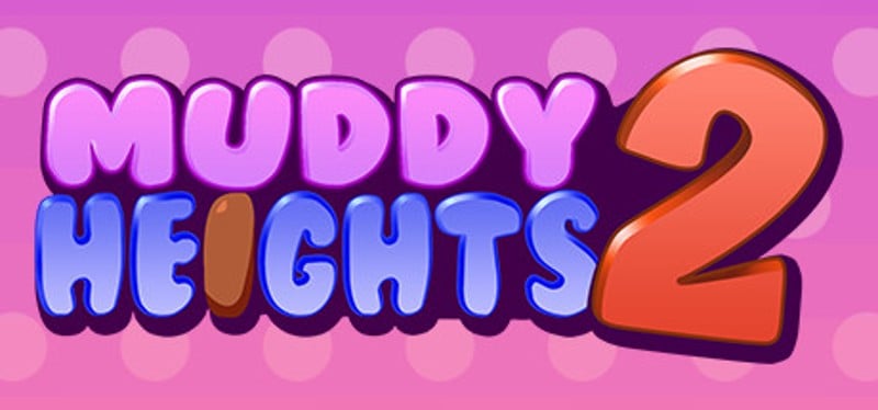 Muddy Heights 2 Game Cover