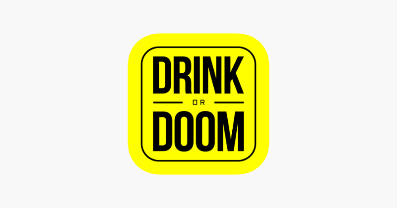 Drink Or Doom: Drinking game Game Cover