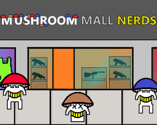 Mushroom Mall Nerds (full release) Game Cover