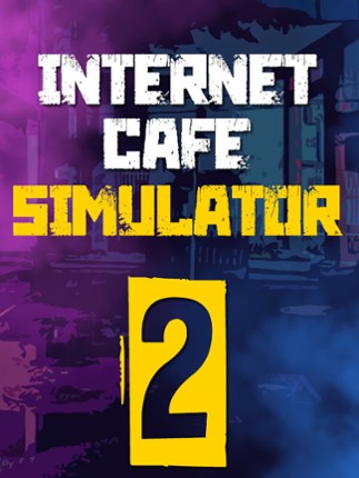Internet Cafe Simulator 2 Game Cover
