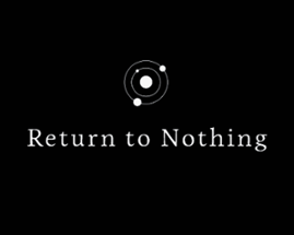 Return to Nothing Image