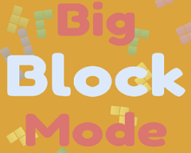 Big Block Mode Image