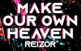 Make Our Own Heaven Image