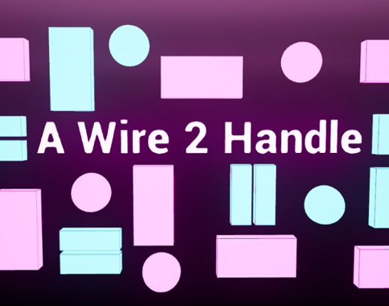 A Wire 2 Handle Game Cover