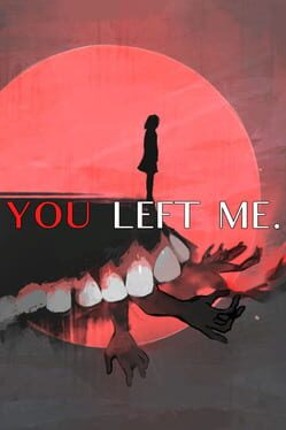 You Left Me Game Cover