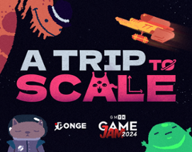 A Trip To Scale Image