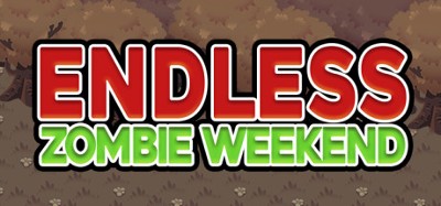 Endless Zombie Weekend Image