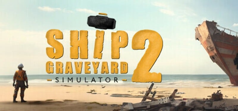 Ship Graveyard Simulator 2 Game Cover