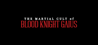 THE MARTIAL CULT of BLOOD KNIGHT GAIUS Image