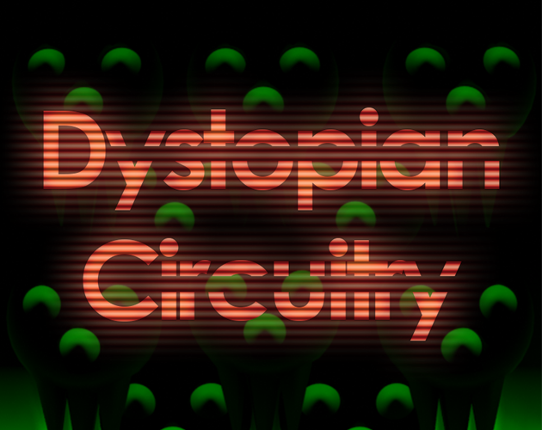 Dystopian Circuitry Game Cover