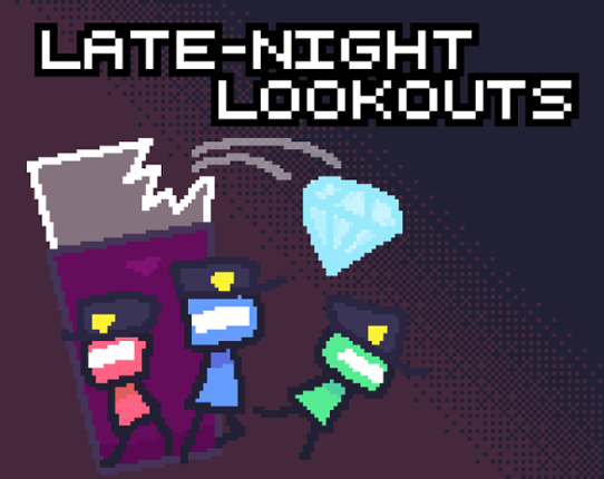 LATE-NIGHT LOOKOUTS Game Cover