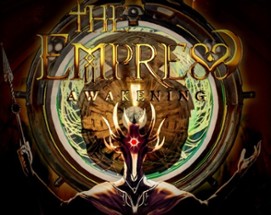 The Empress : Awakening Image