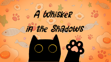 A Whisker in the Shadows Image