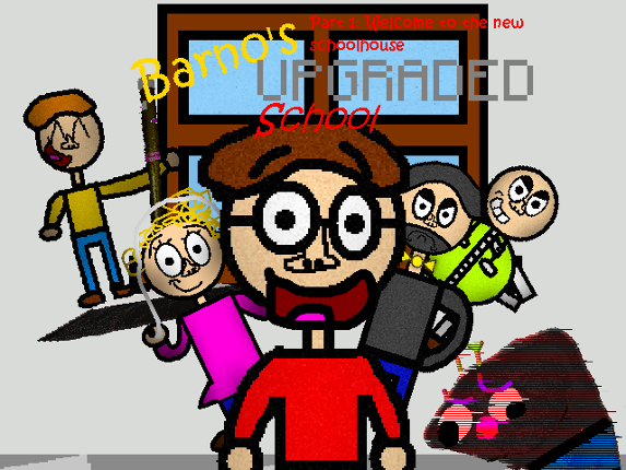 Barno's Upgraded School Part 1! (Cancelled) Game Cover
