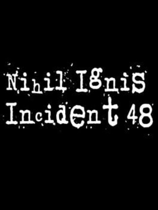 Nihil Ignis Incident 48 Game Cover