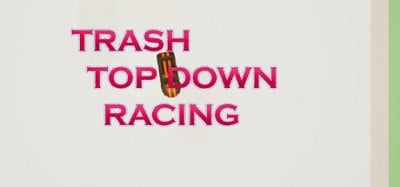 Trash Top Down Racing Image