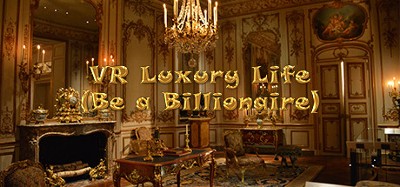 VR Luxury Life (Be a Billionaire) Image