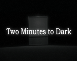 Two Minutes to Dark Image