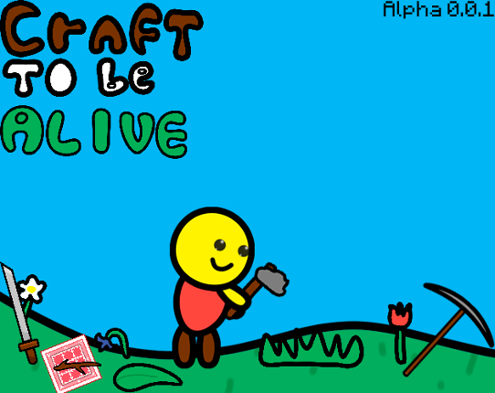 Craft to be ALIVE Alpha 0.0.1 Game Cover