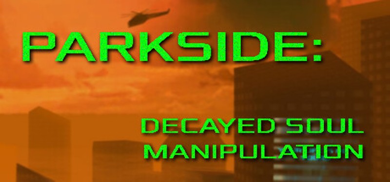 PARKSIDE: DECAYED SOUL MANIPULATION Game Cover