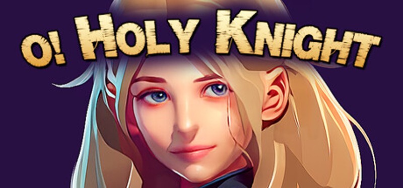 O Holy Knight Game Cover