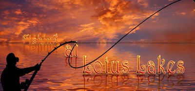 Fishing at Lotus Lakes Image