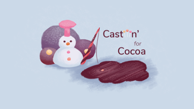 Castin' for Cocoa Image