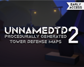 UnnamedTD 2 [Early Access] Image