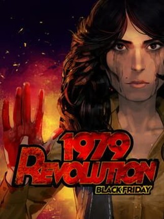1979 Revolution: Black Friday Game Cover