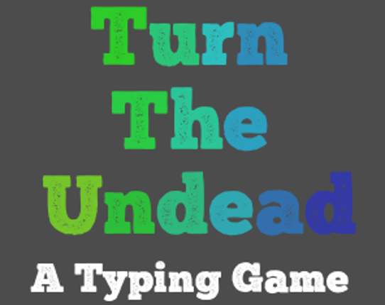 Turn The Undead: A Typing Game Game Cover