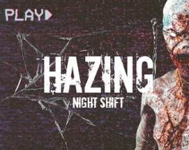 Hazing: Night Shift Image