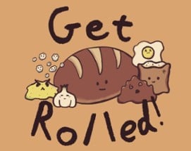 Get Rolled! Image