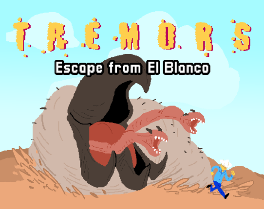 Tremors : Escape from El Blanco (TogetherJam2022) Game Cover