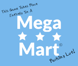 This Game Takes Place Entirely In A Mega Mart Parking Lot! Image