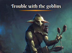 Trouble with the goblins Image