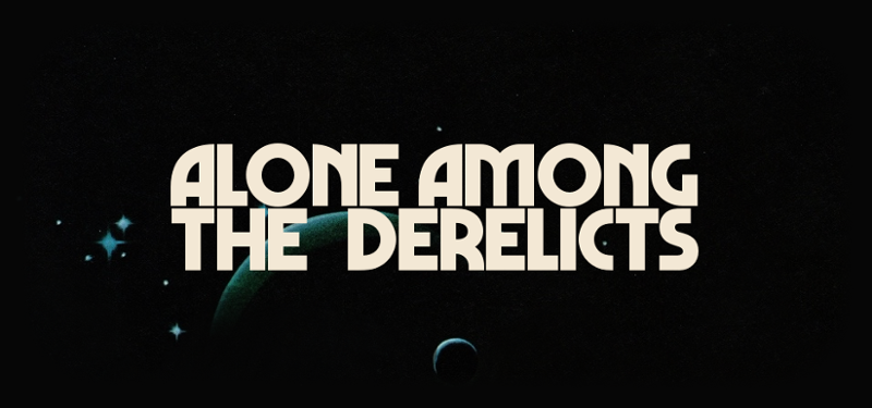 ALONE AMONG THE DERELICTS Game Cover