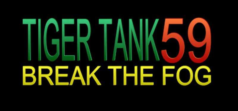 Tiger Tank 59 Ⅰ Break The Fog Game Cover