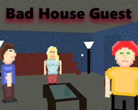 Bad House Guest Image