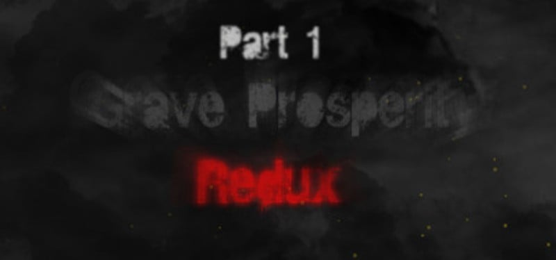 Grave Prosperity: Redux- part 1 Game Cover