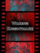 Waking Knightmare Image