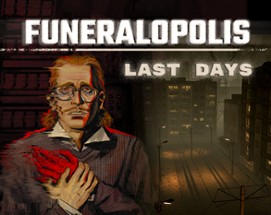 Funeralopolis | Last Days Image