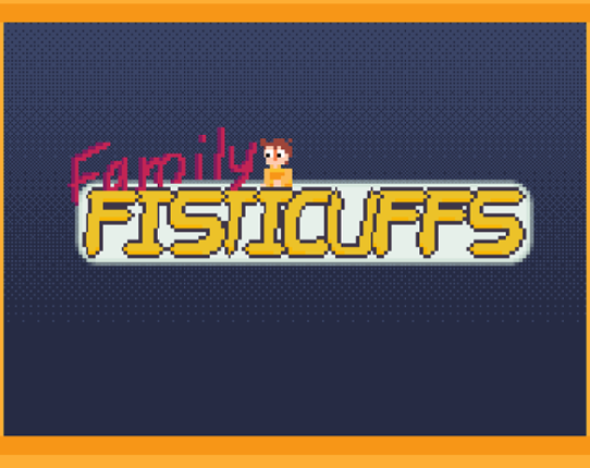 Family Fisticuffs - LoJam 2022 Game Cover